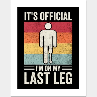 Funny Amputee Im On My Last Leg Posters and Art